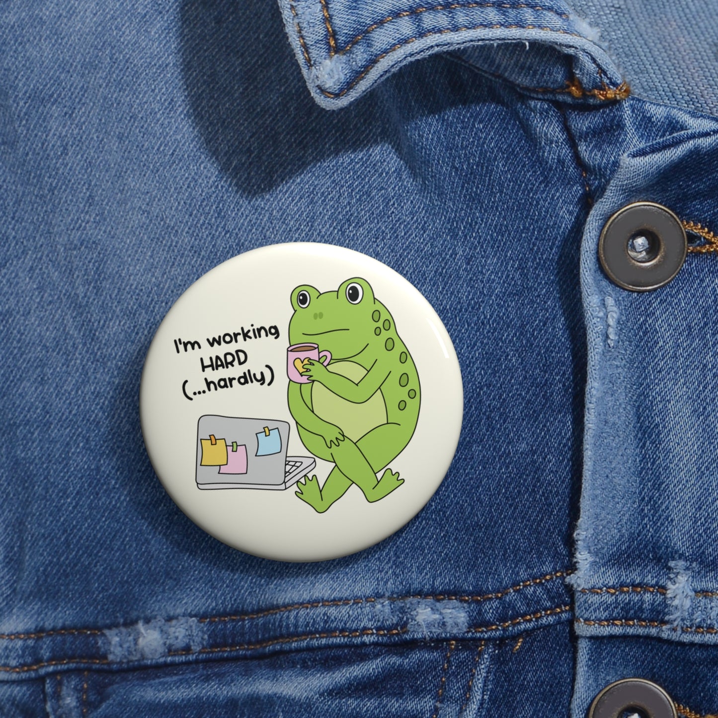 Pin Button — I'm Working Hard Hardly
