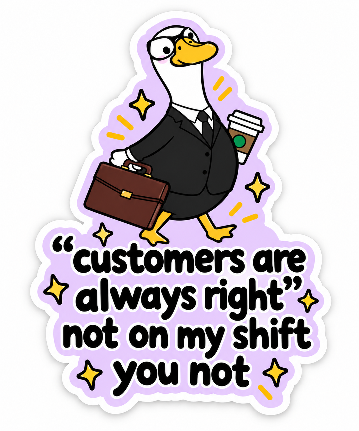 Customers Are Always Right Sticker 2.8”