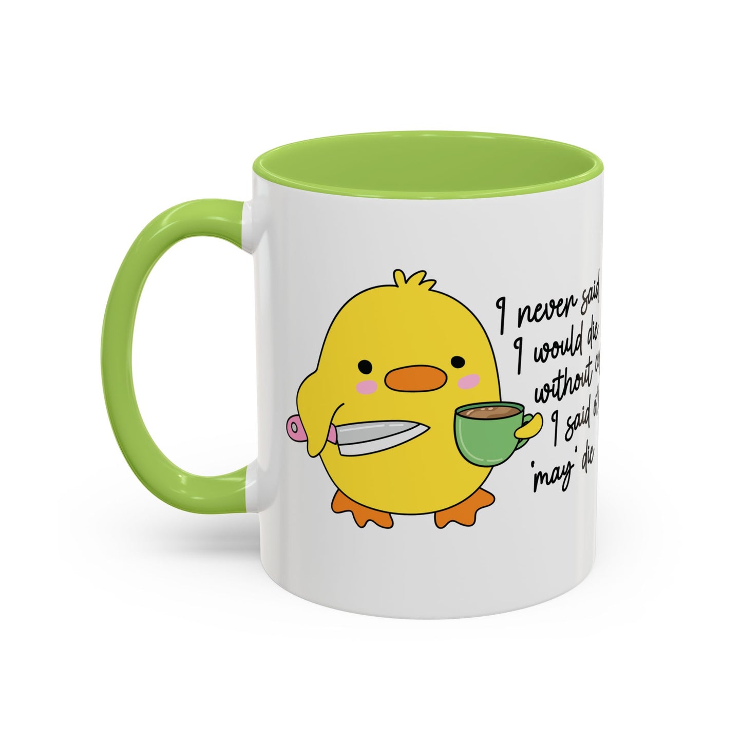 "I never said I would die" mug