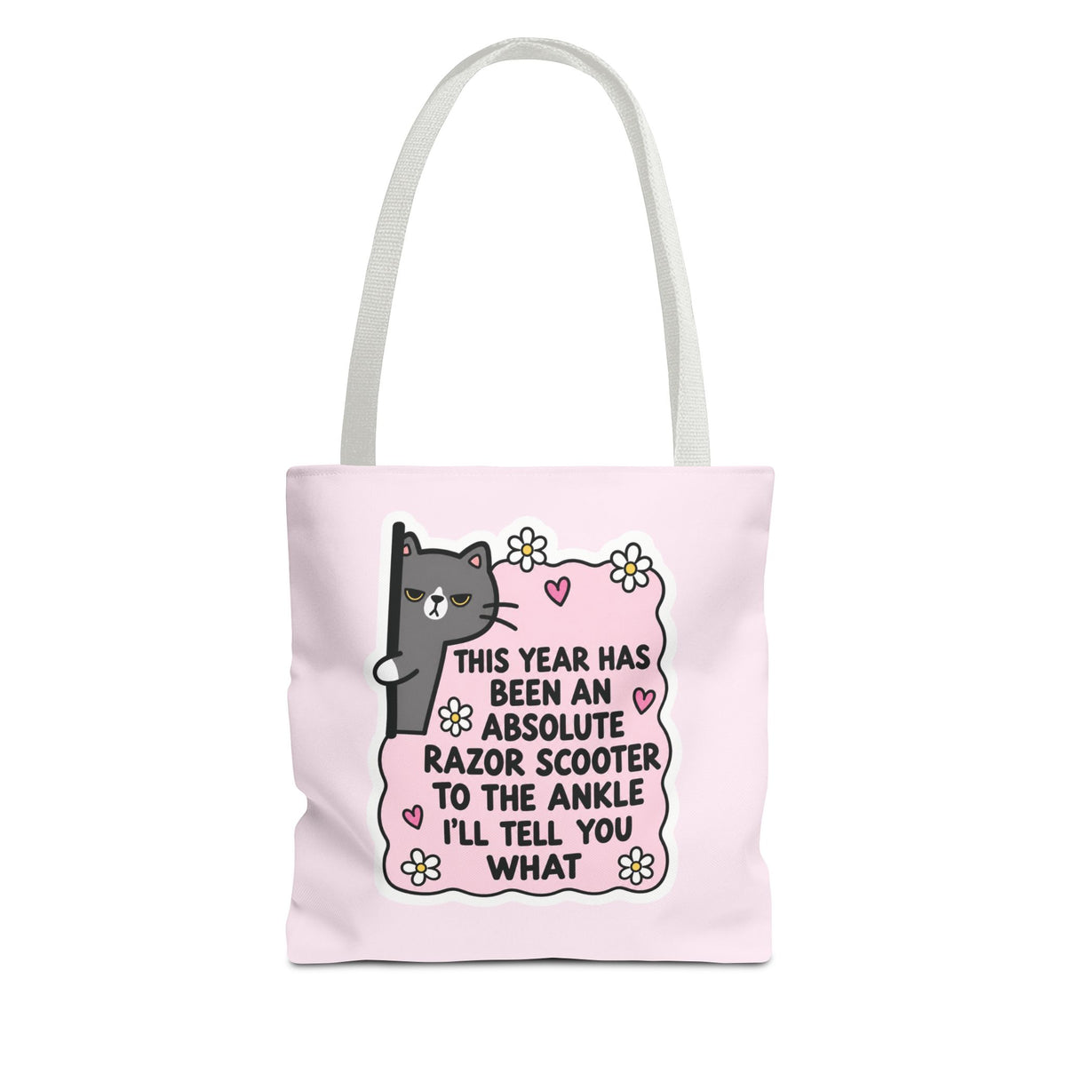 This Year Has Benn An Absolute Razor Scooter To The Ankle Tote Bag