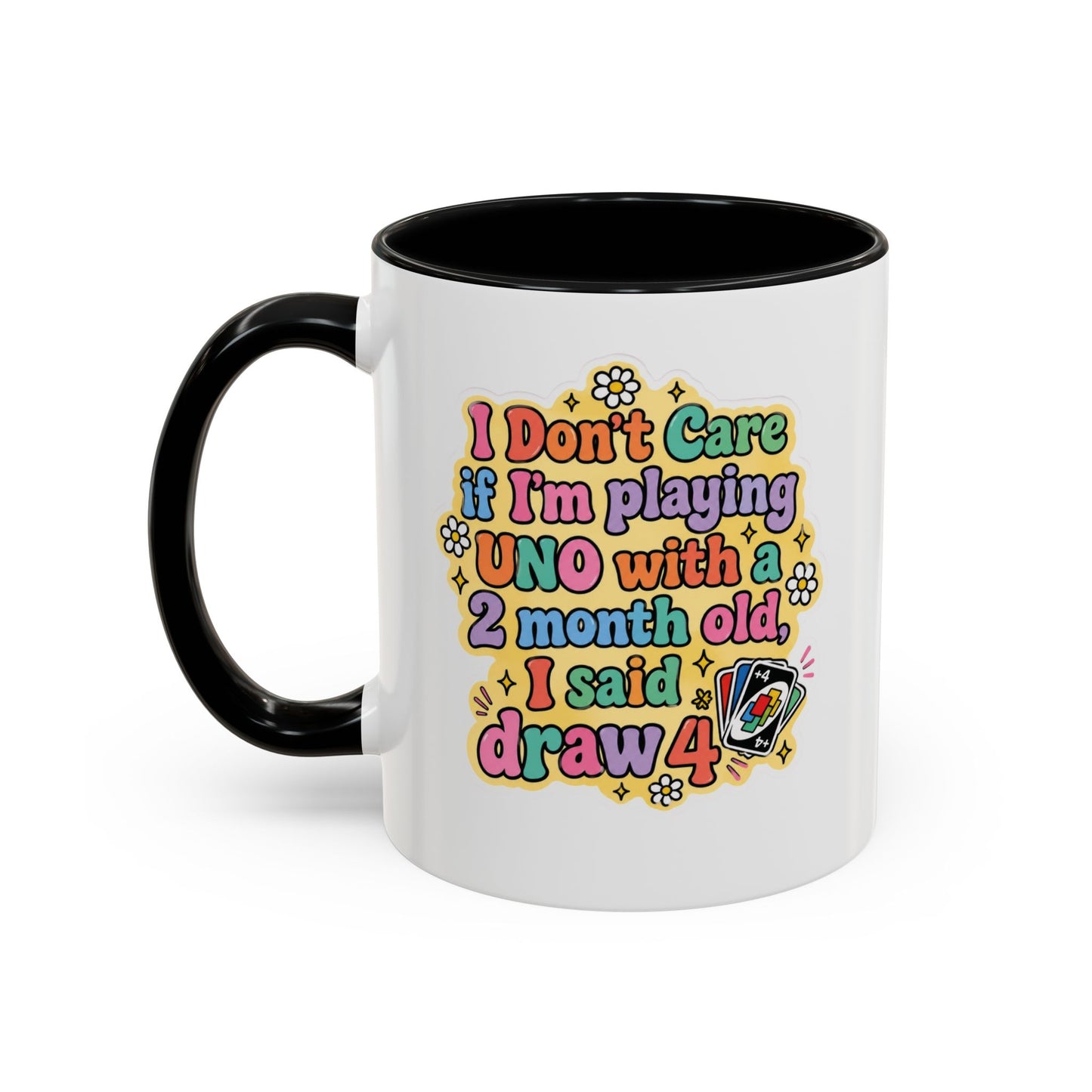 I Don't Care If I'm Playing Uno Mug