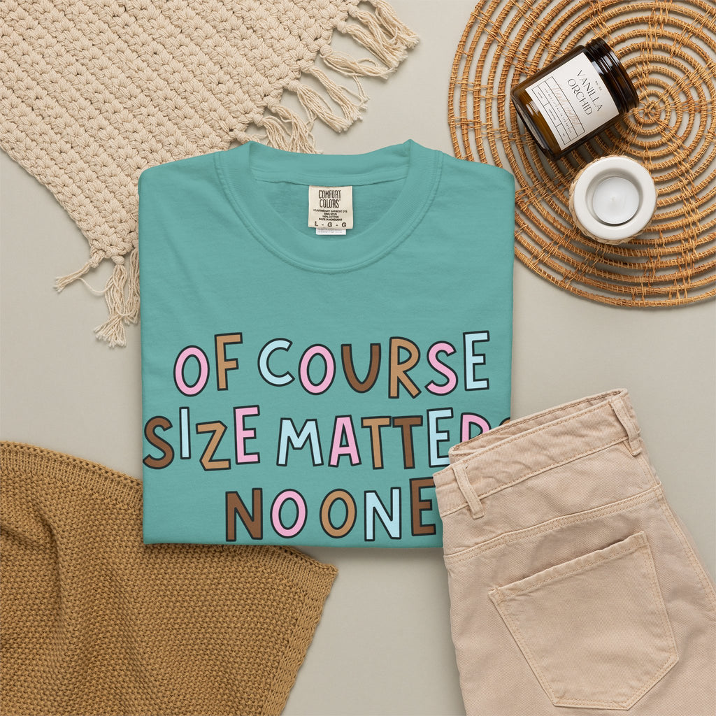 Of Course Size Matters T-Shirt