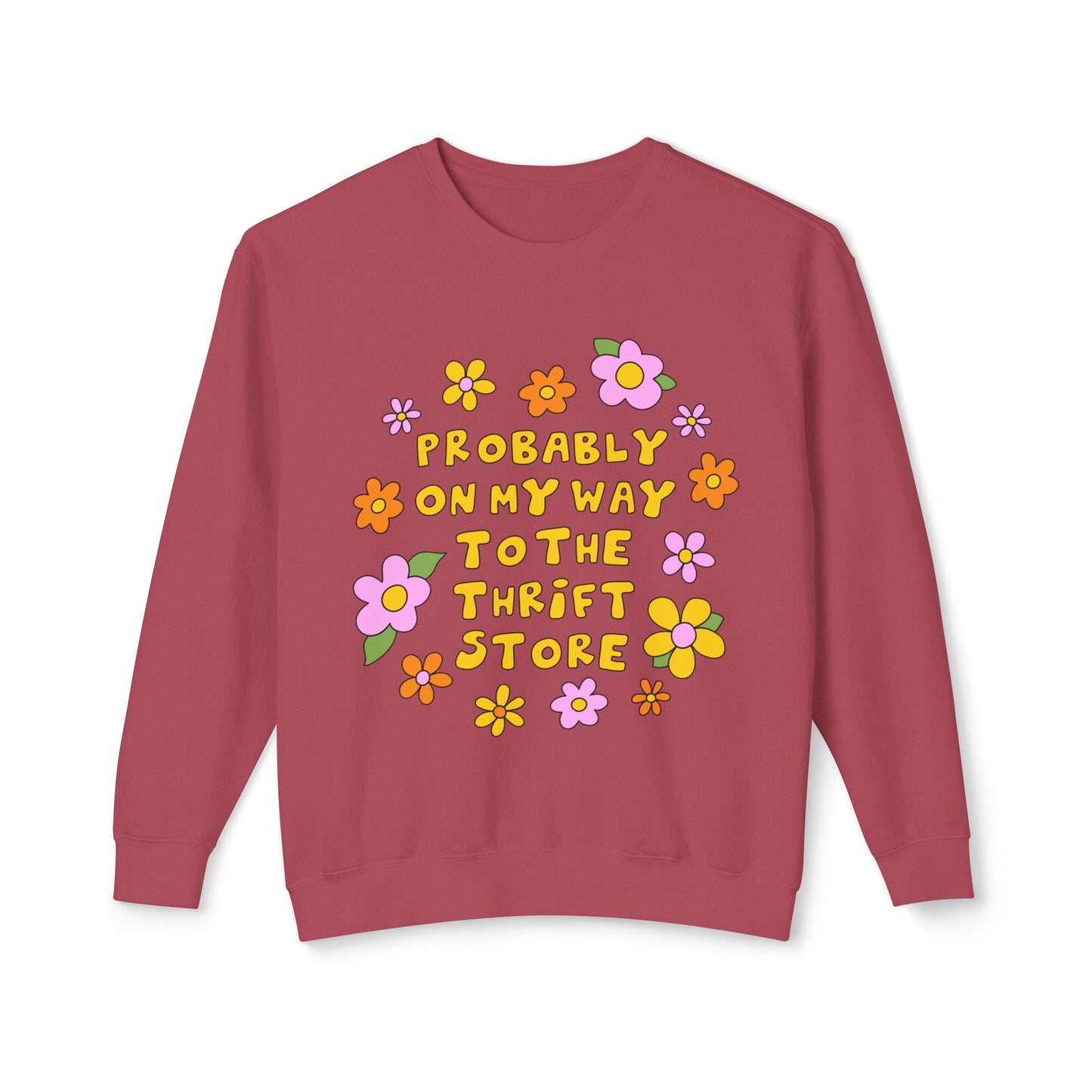 Thrift Store Vibes Sweatshirt — "Probably On My Way To The Thrift Store" Retro Floral Crewneck