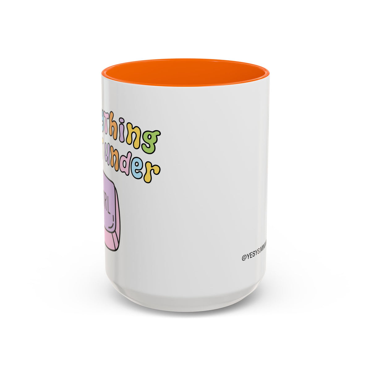 Everything Is Not Under Control Mug