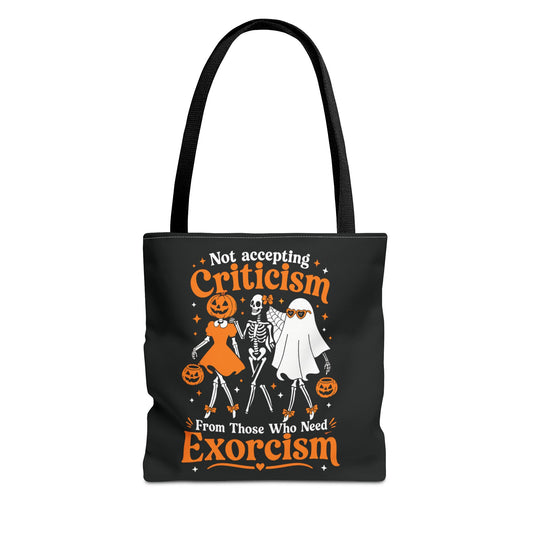 Not Accepting Criticism From Those Who Need Exorcism Tote Bag