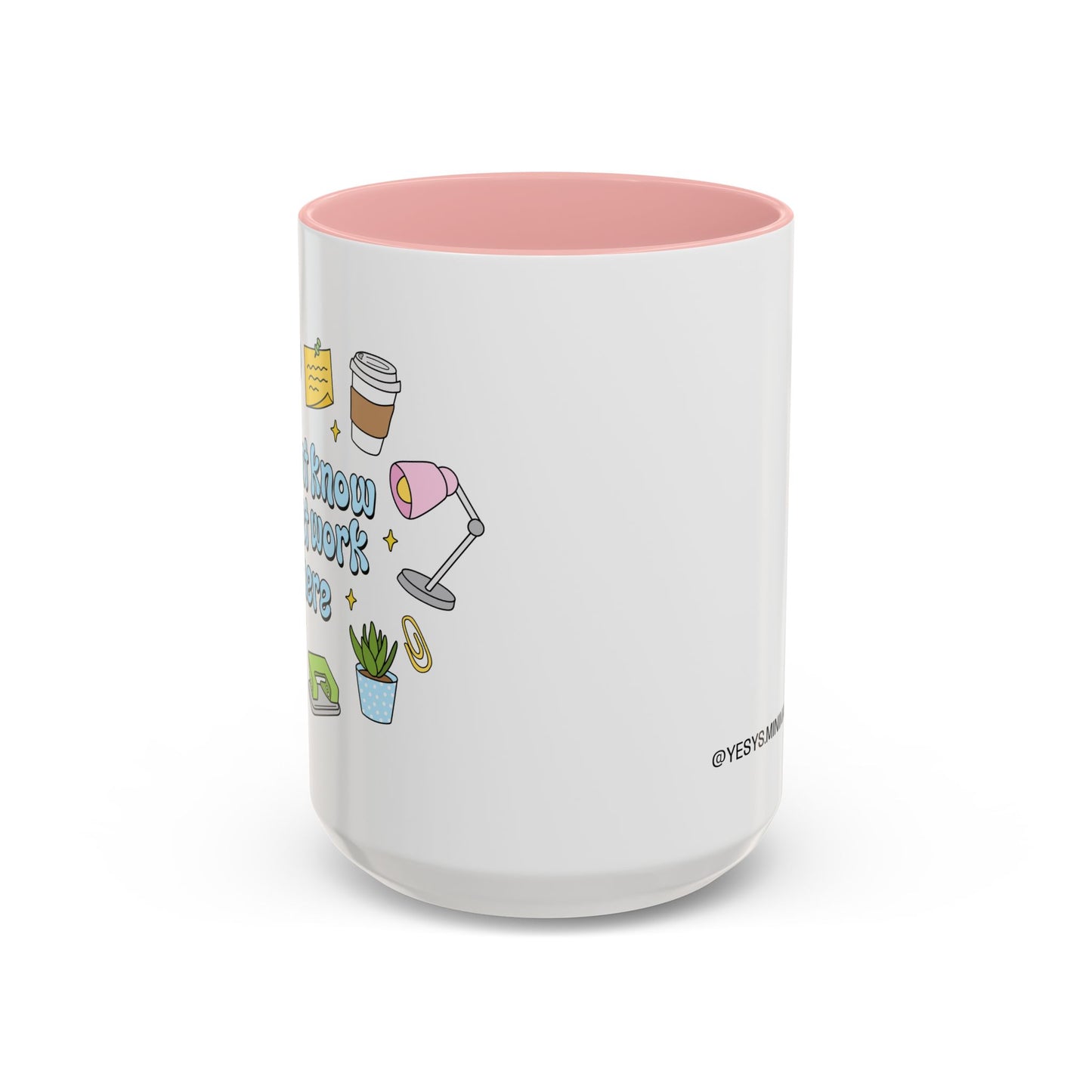 I Don't Know , I Just Work Here  Mug