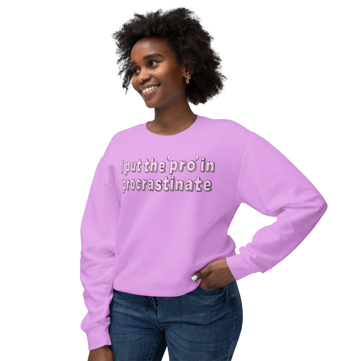 I Put The P In Procrastinate- Sweatshirt
