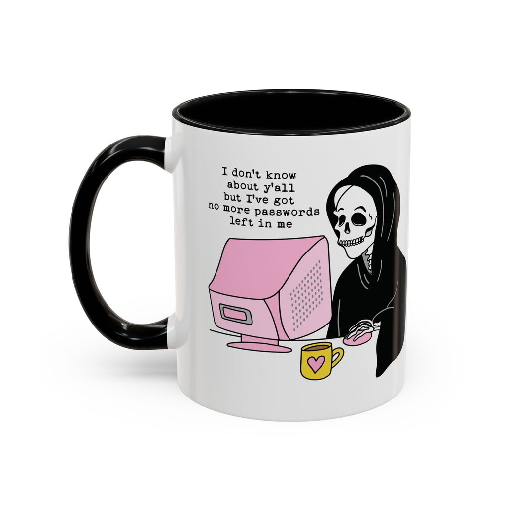I Don't Know About You , But I Don't Have Mug