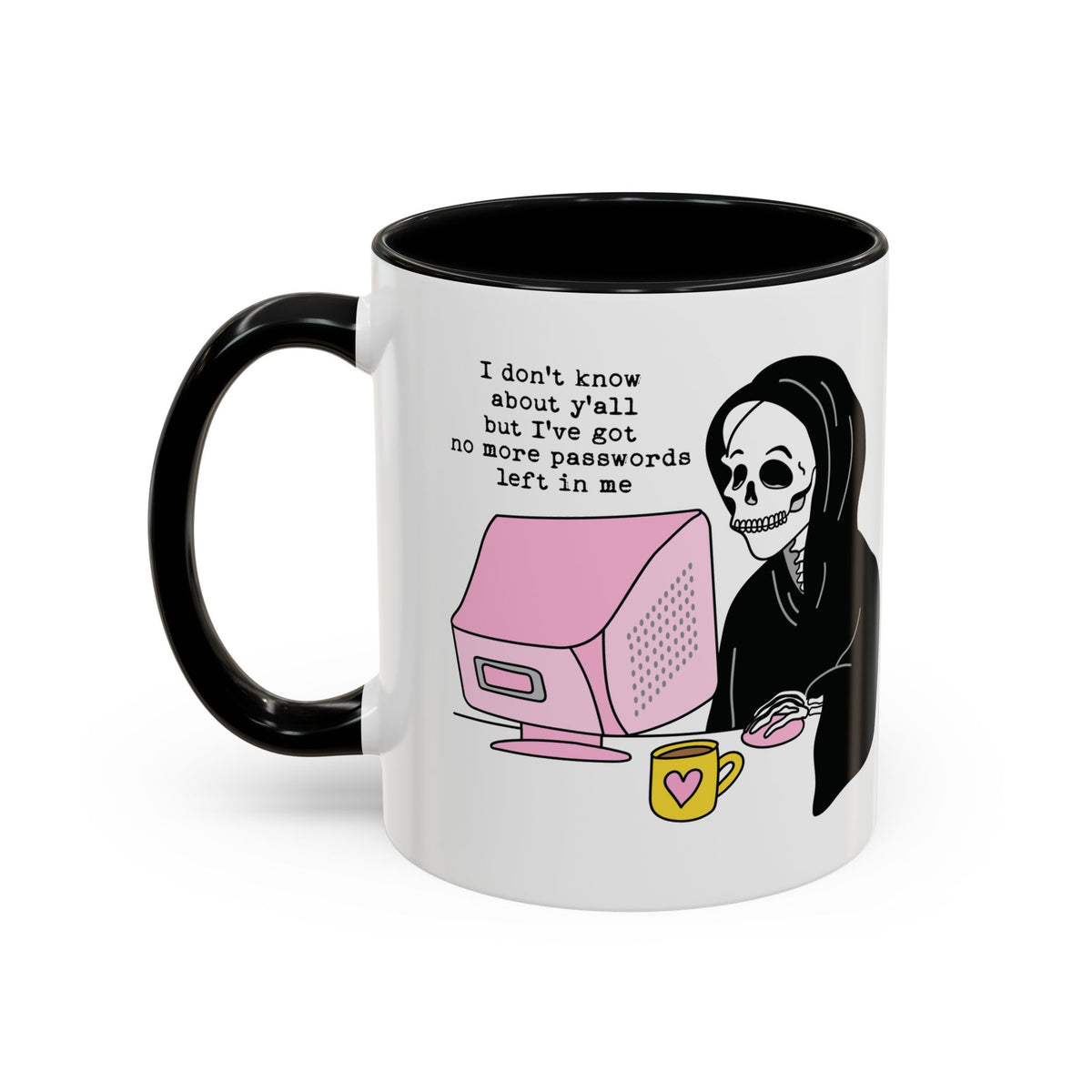 I Don't Know About You , But I Don't Have Mug
