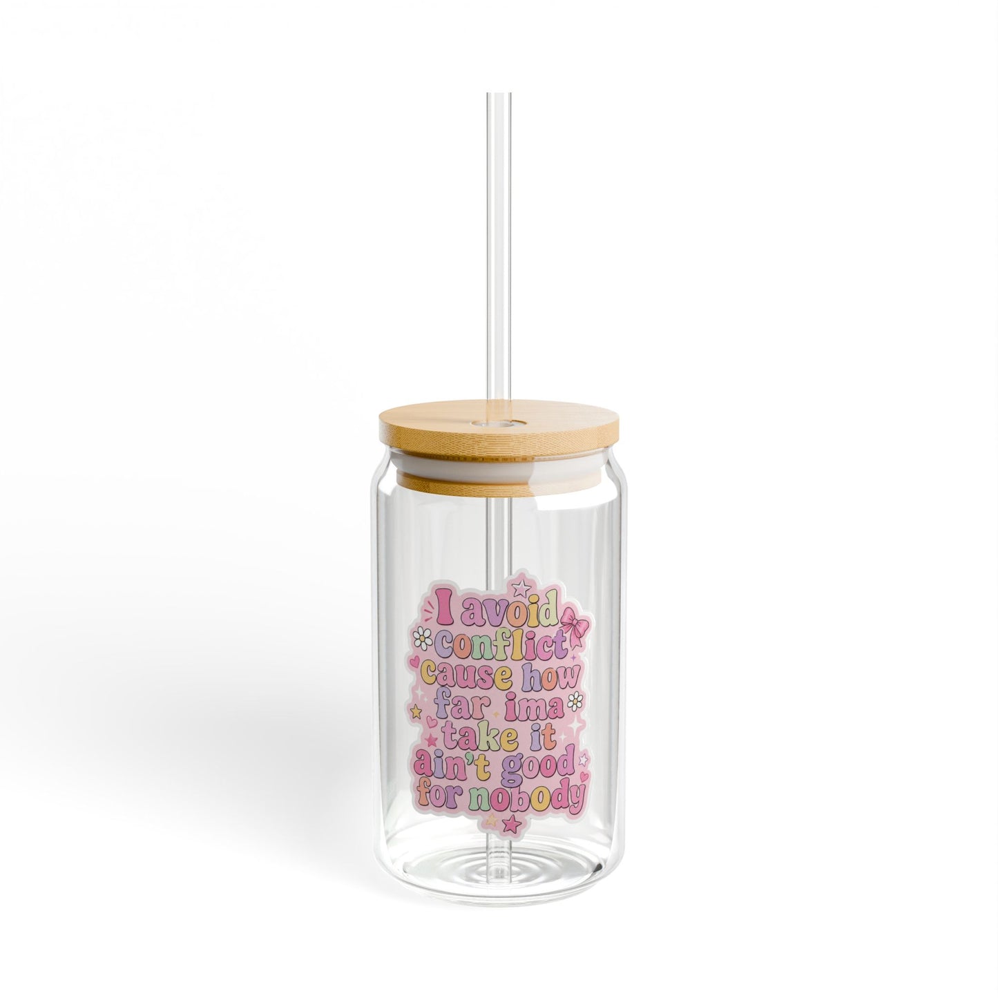 I Avoid Conflict Cus How Far I'll Take it Glass Tumblr 16 oz
