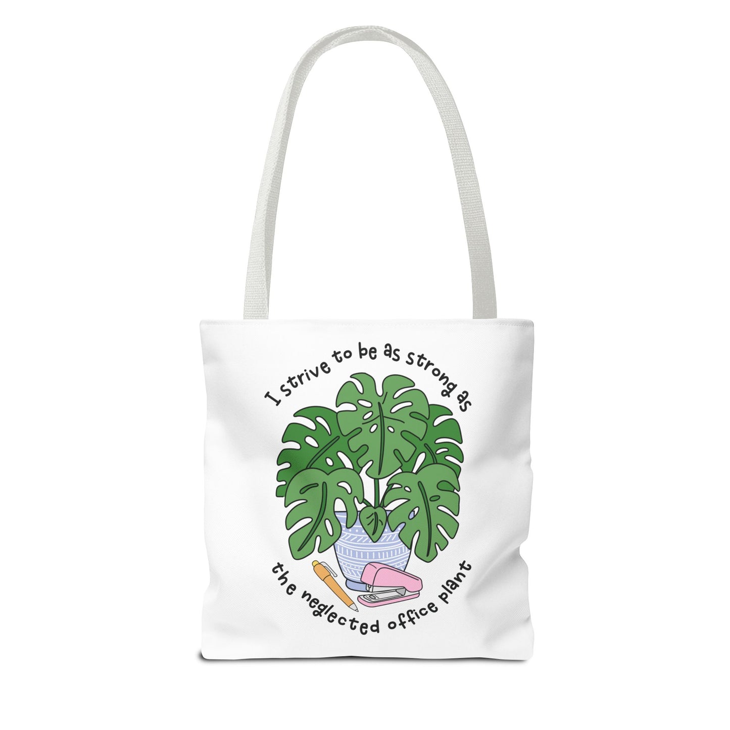 Tote Bag – I Strive To Be As Strong As The Office Plant