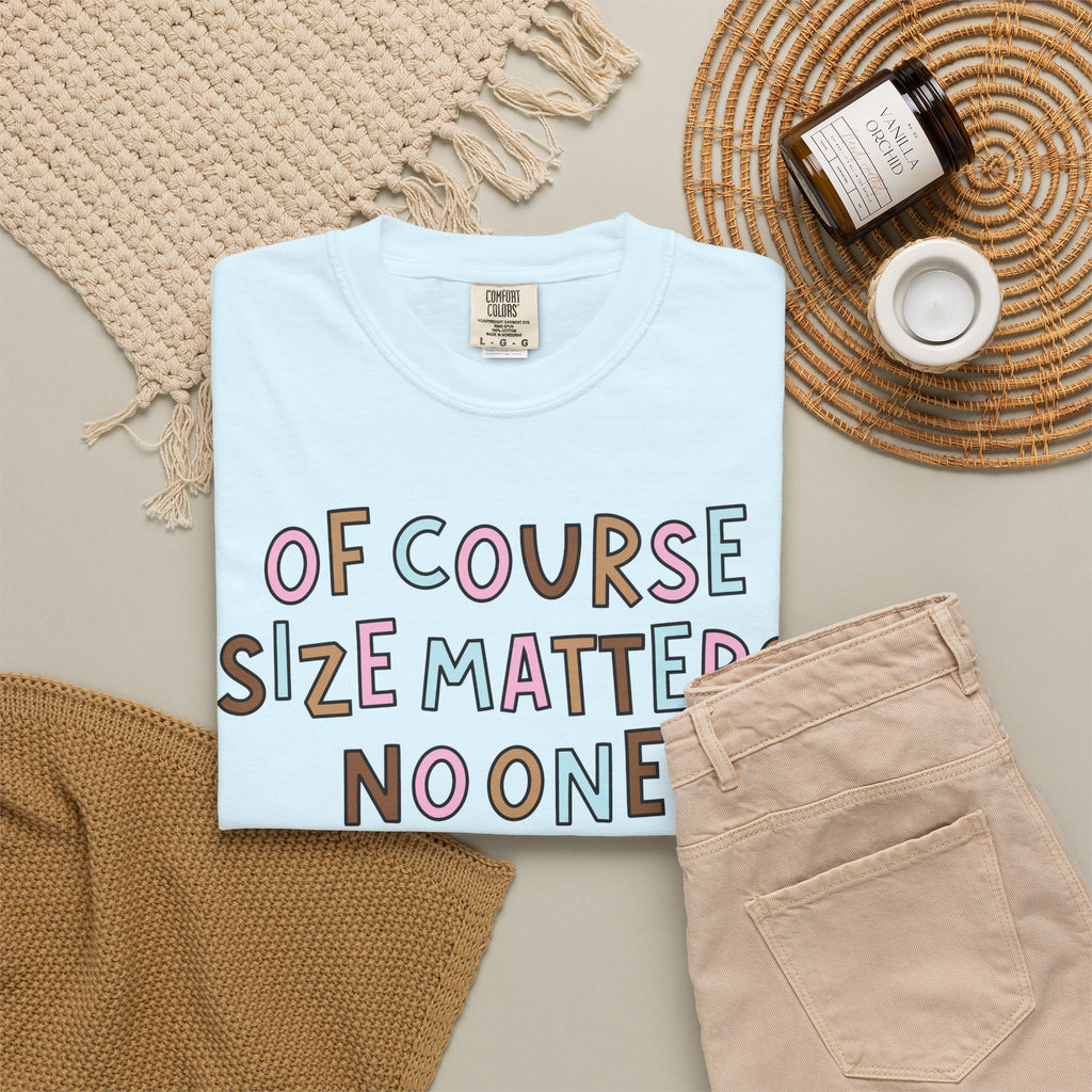 Of Course Size Matters T-Shirt