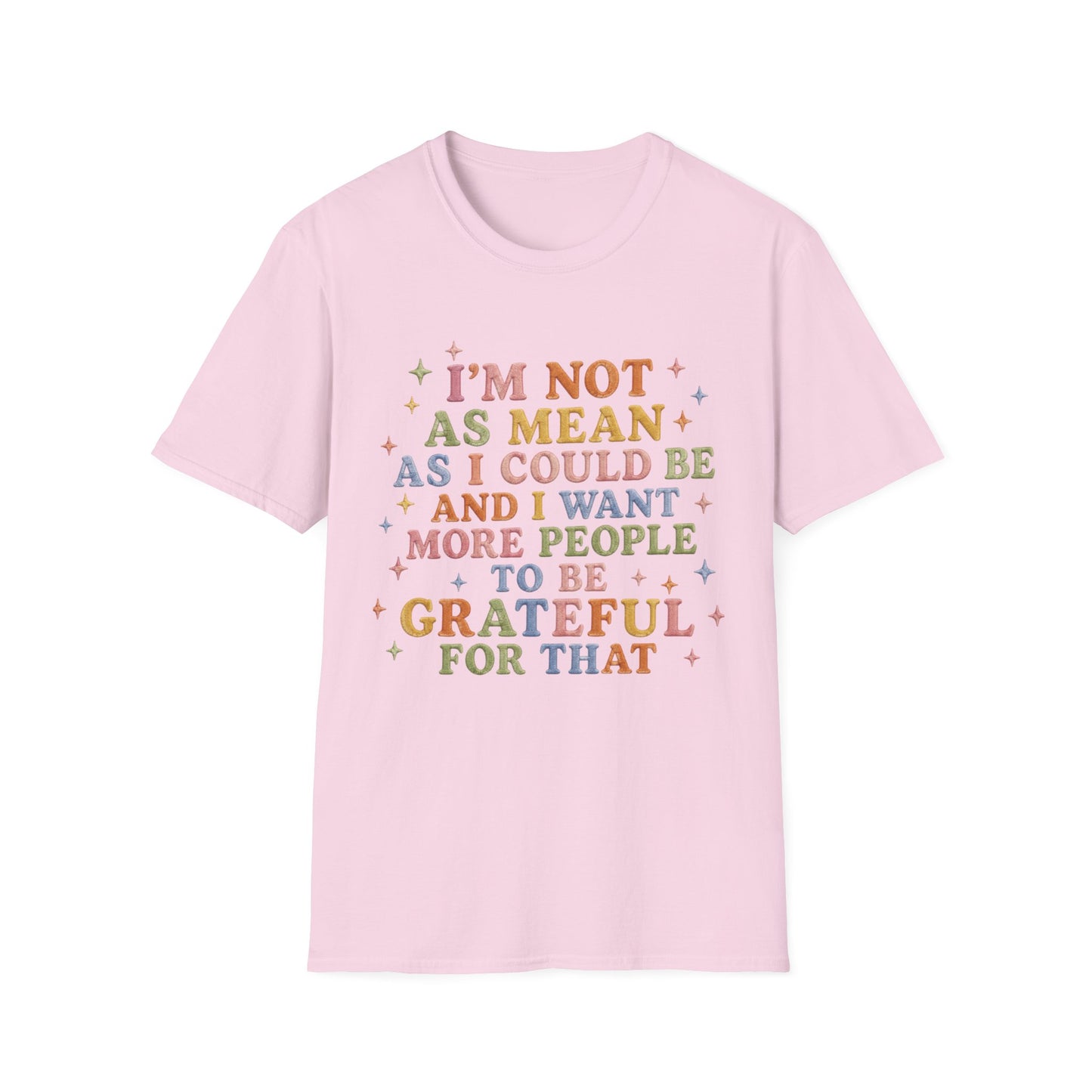I'm Not As Mean As I Could Be T-Shirt