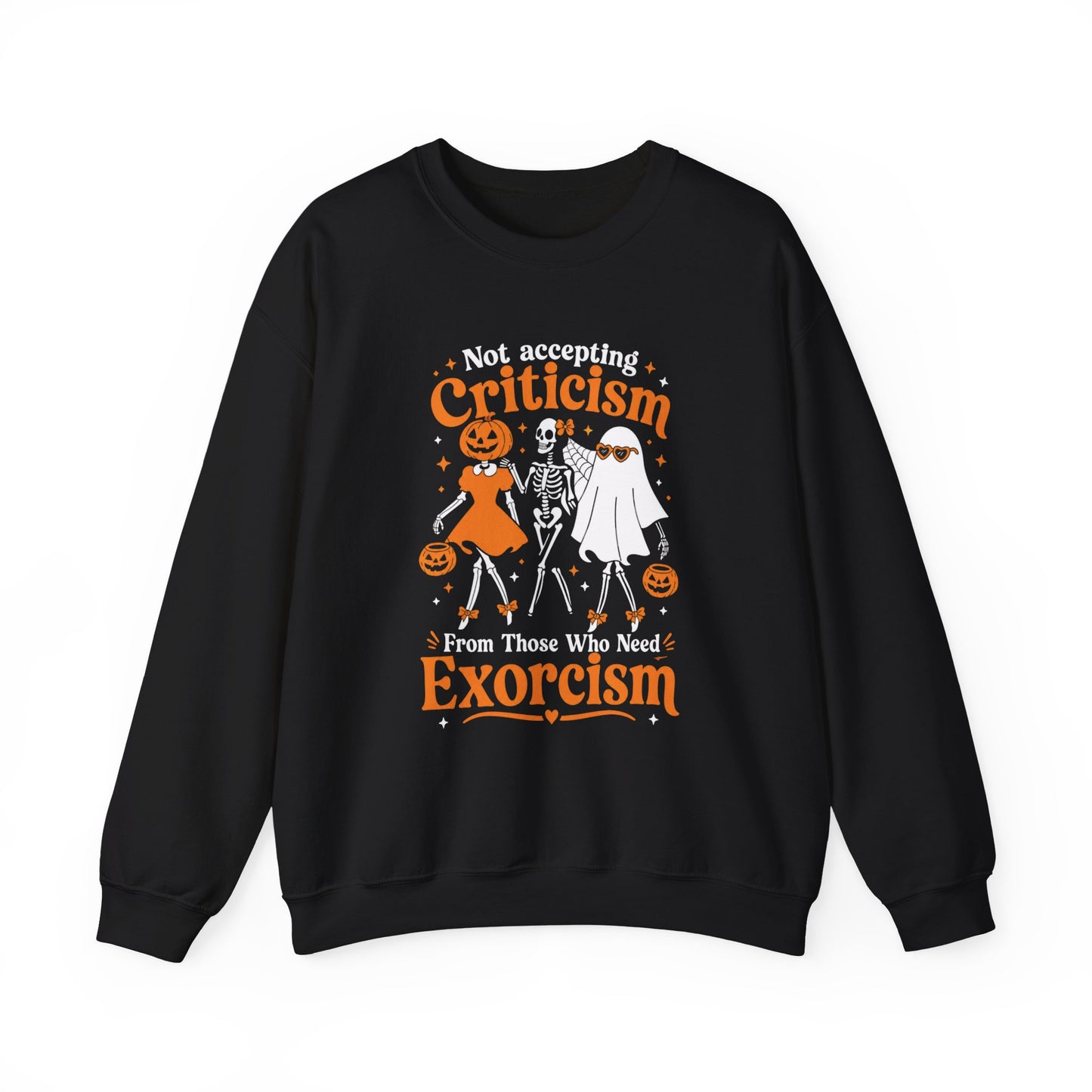 Black Cover Crewneck Sweatshirt — “Not Accepting Criticism From Those Who Need Exorcism” Halloween Graphic