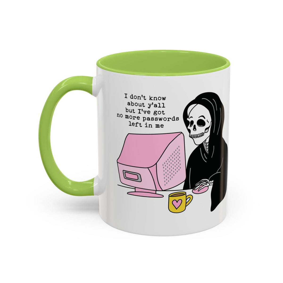 I Don't Know About You , But I Don't Have Mug