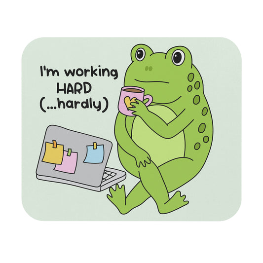I'm Working Hard -Mouse Pad