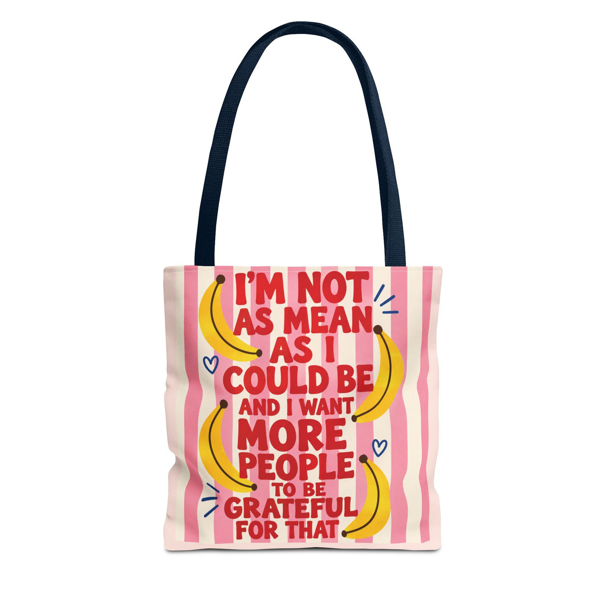 I'm Not As Mean As I Could Be Tote Bag