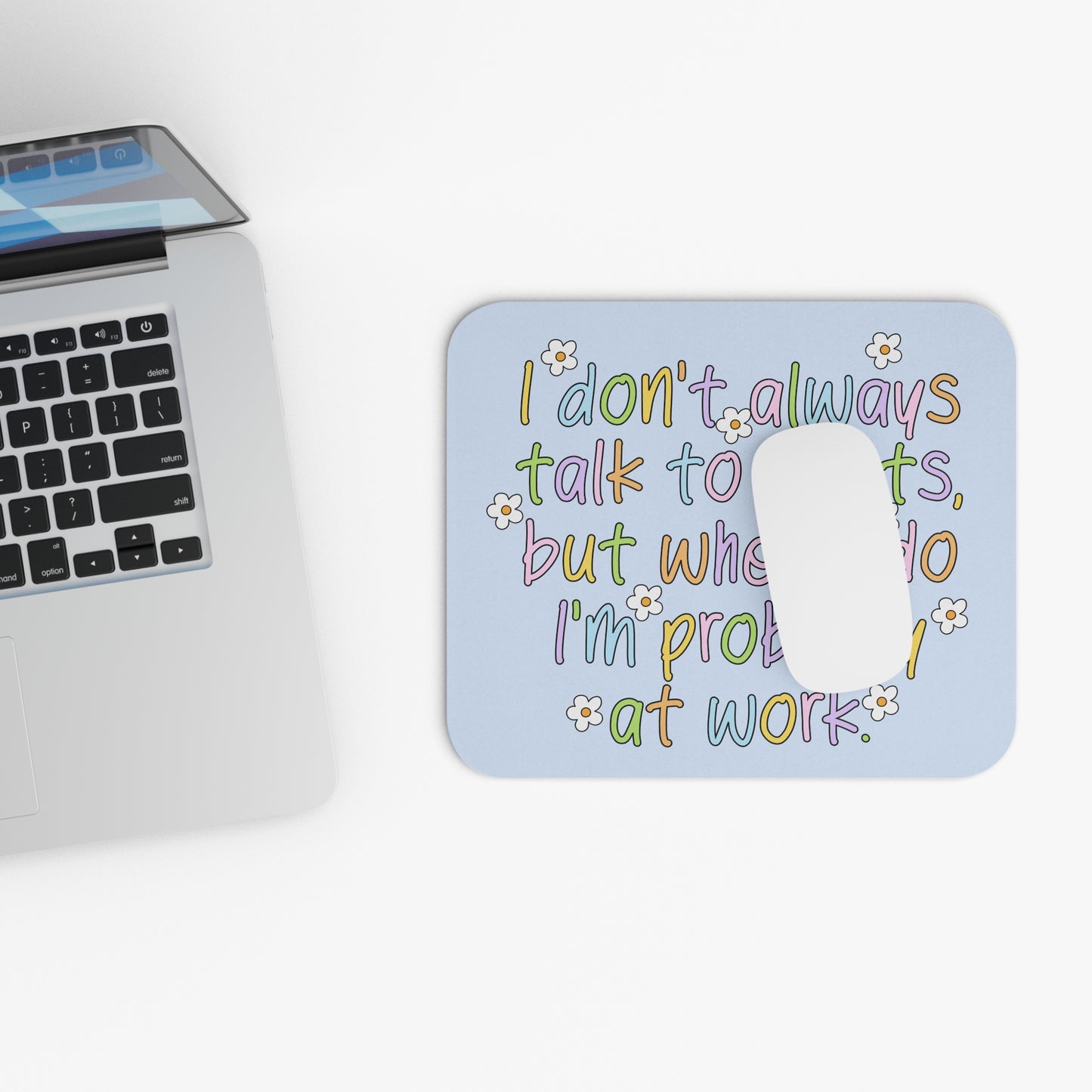 I Don't Always -Mouse Pad