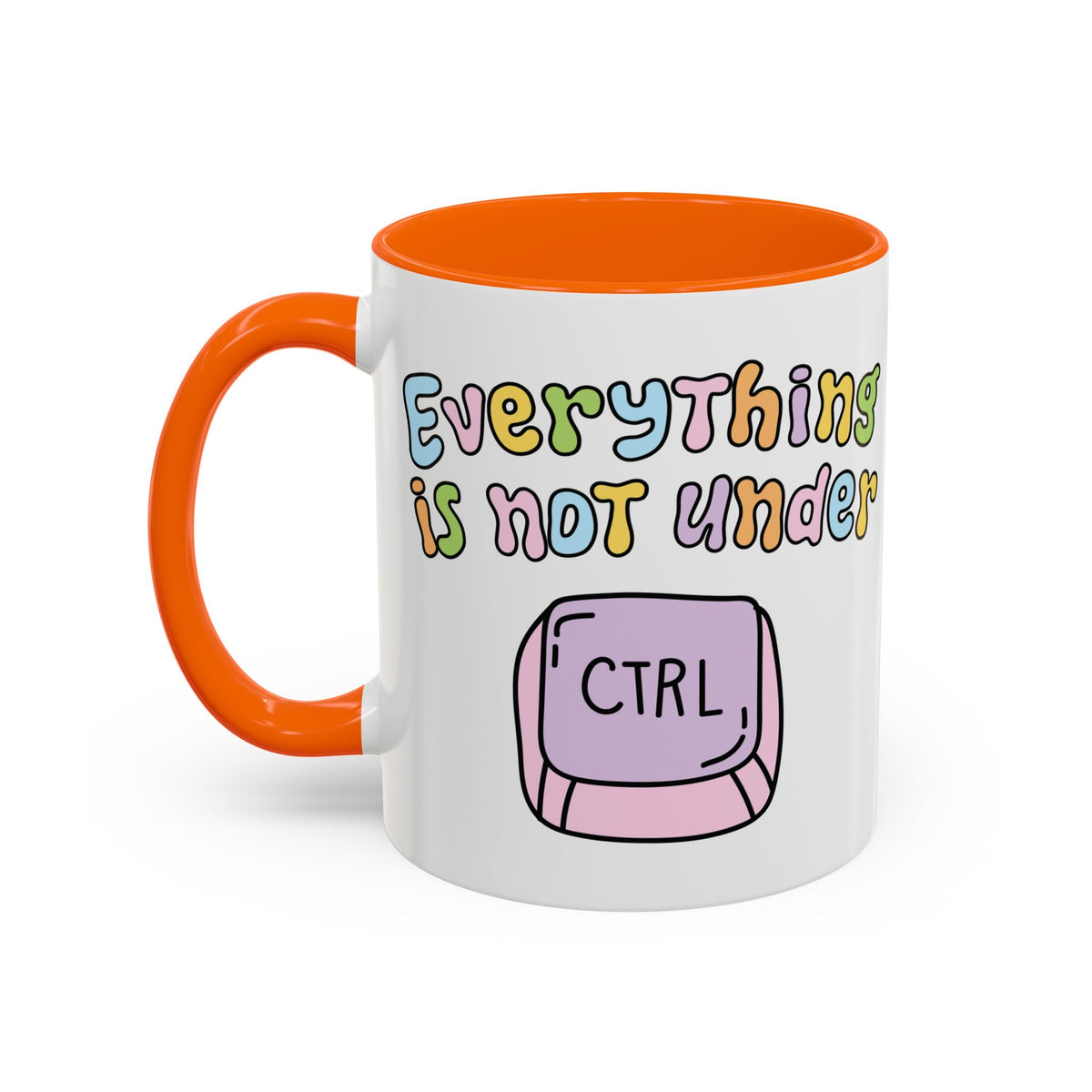 Everything Is Not Under Control Mug