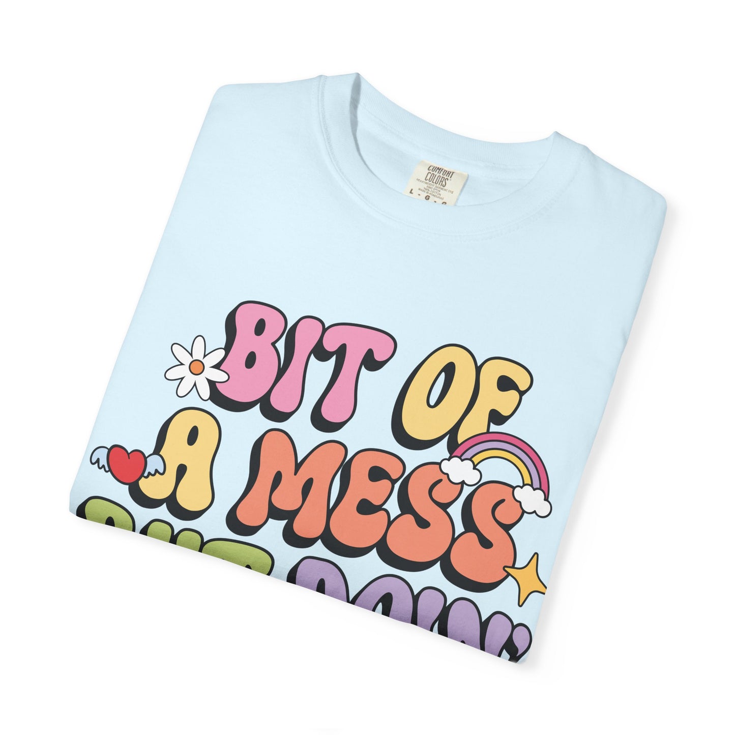 Graphic T-Shirt — "A Bit Of A Mess " Colorful Retro Quote Tee