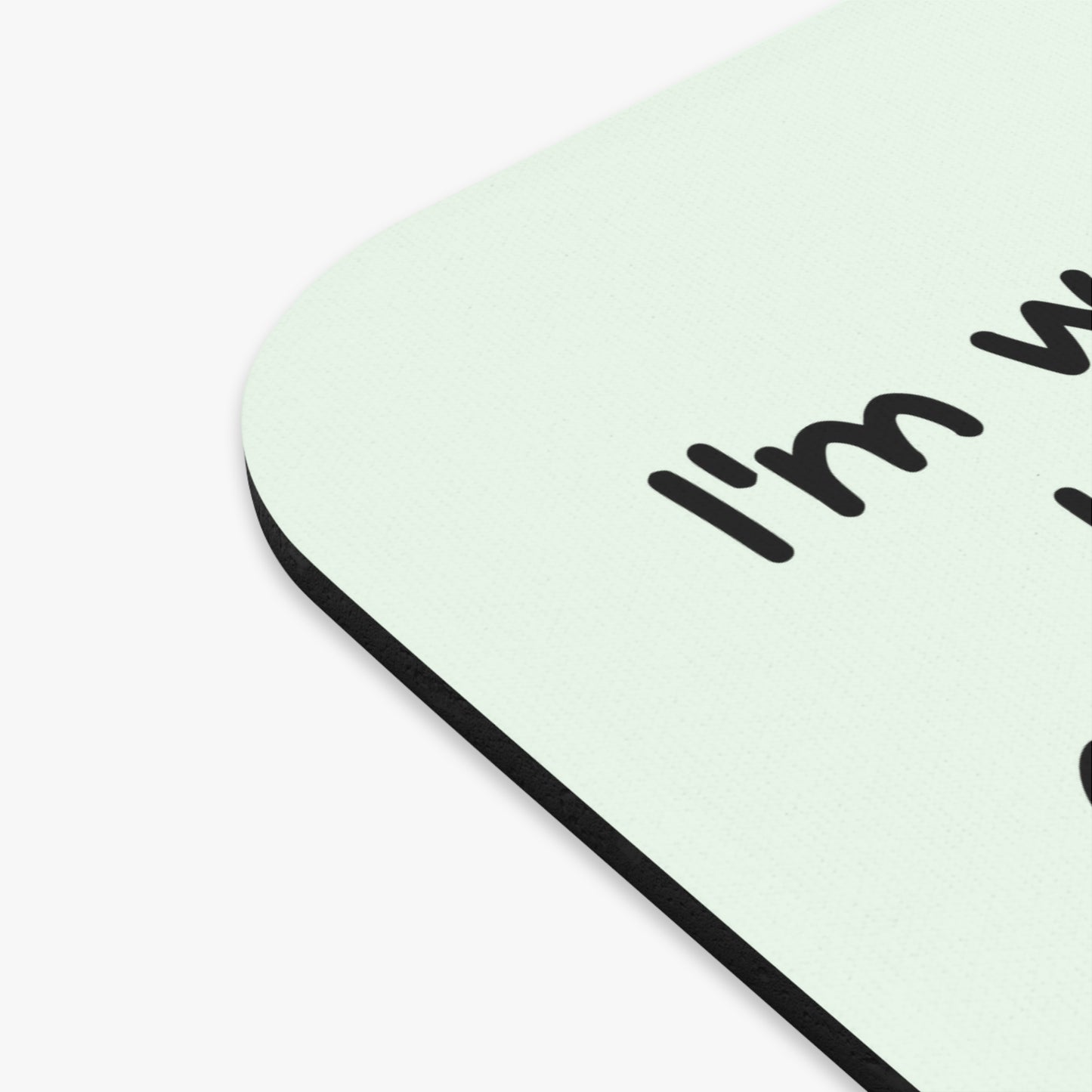 I'm Working Hard -Mouse Pad