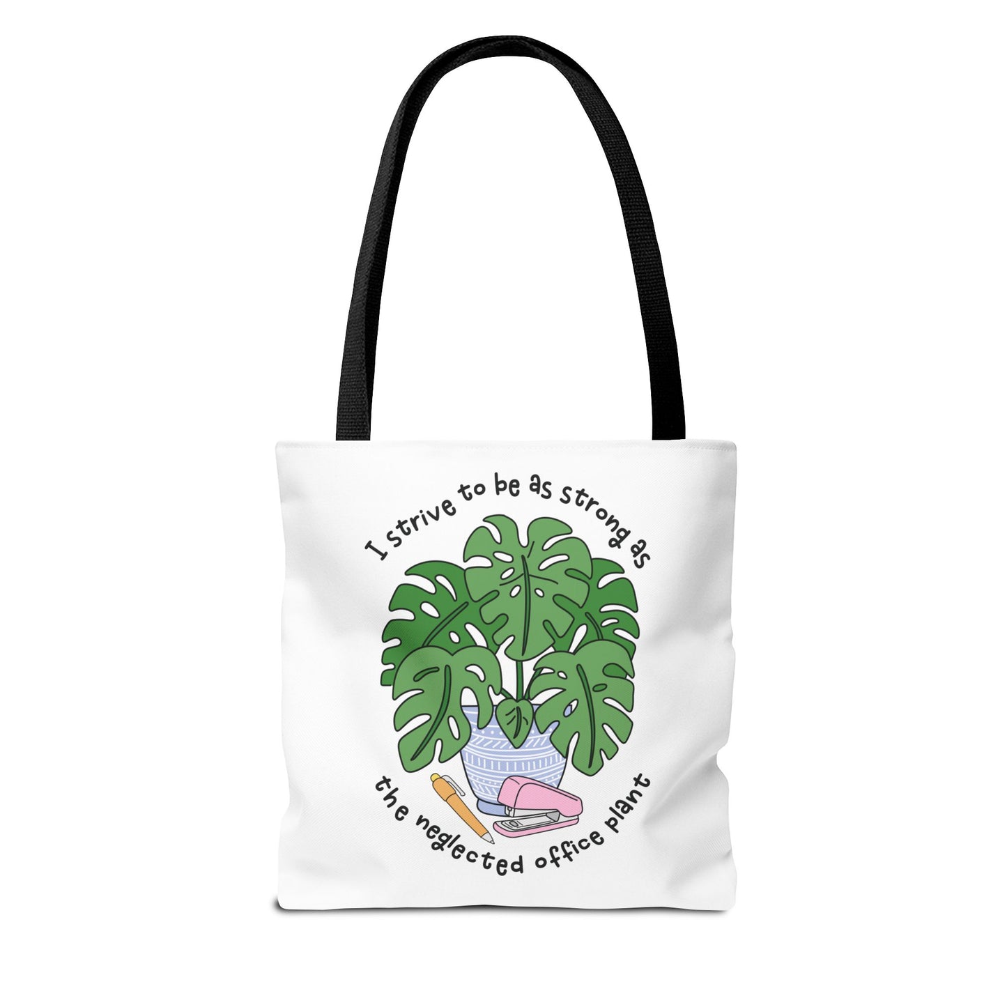 Tote Bag – I Strive To Be As Strong As The Office Plant