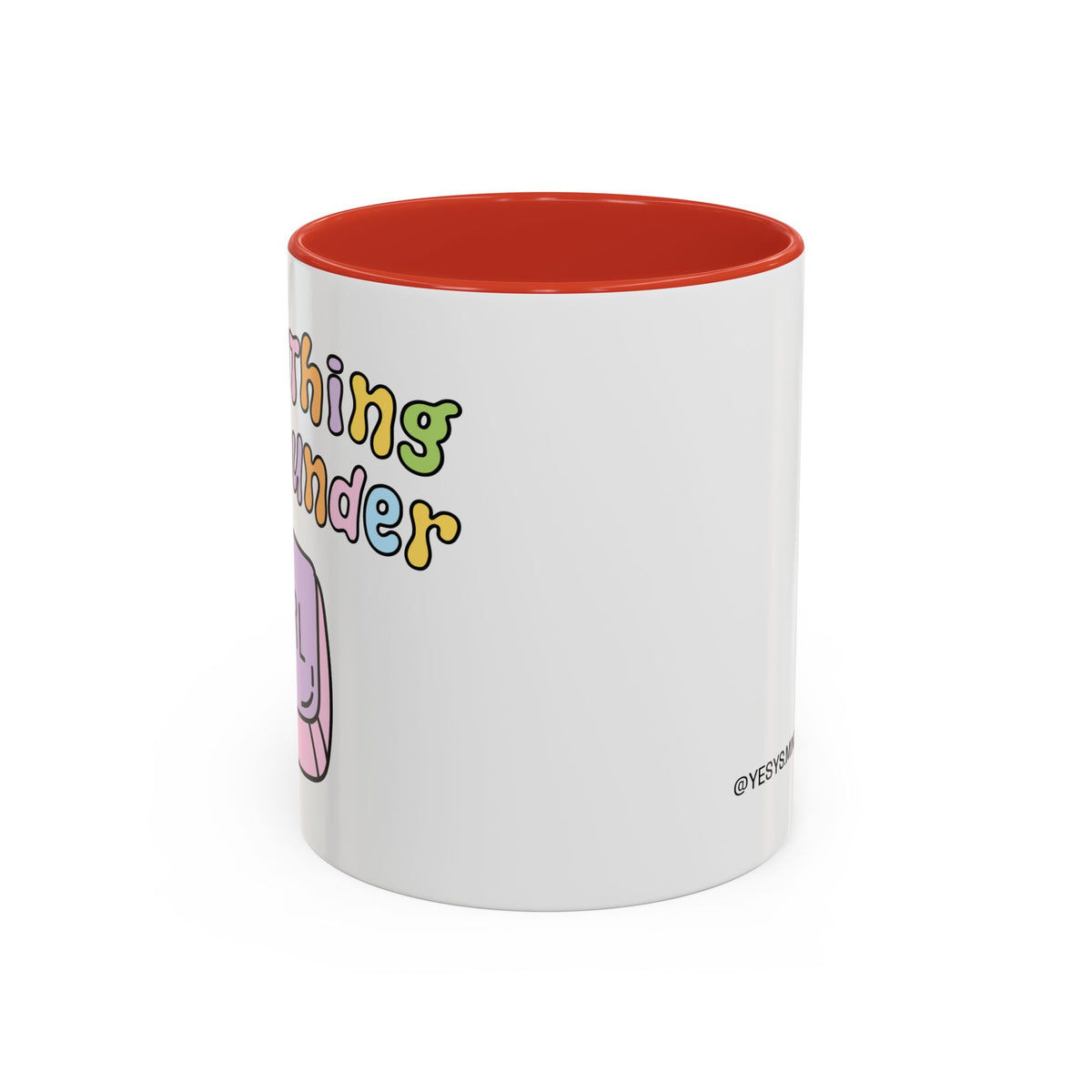 Everything Is Not Under Control Mug