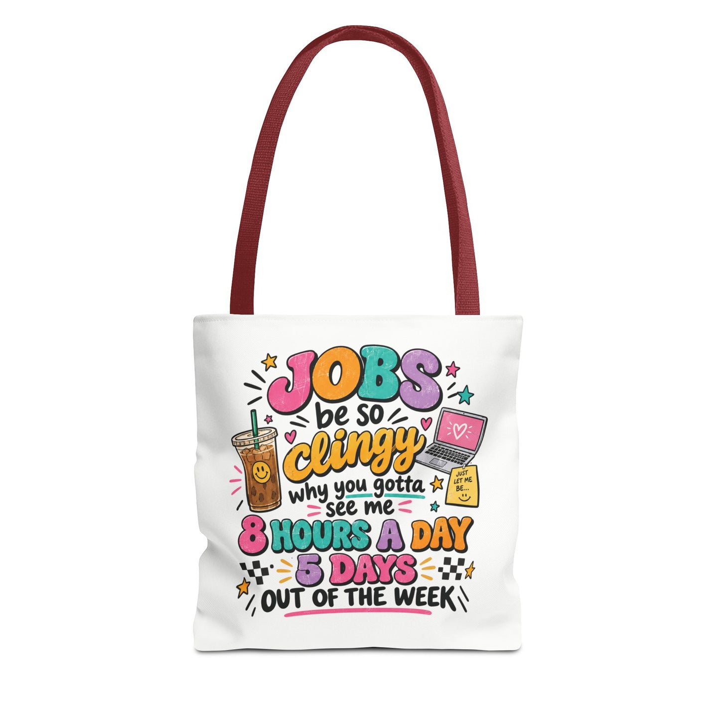 Jobs Are So Clingy Tote Bag