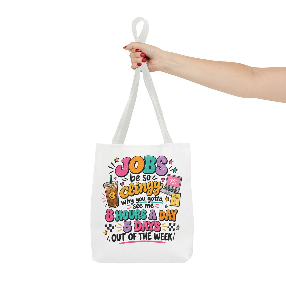 Jobs Are So Clingy Tote Bag