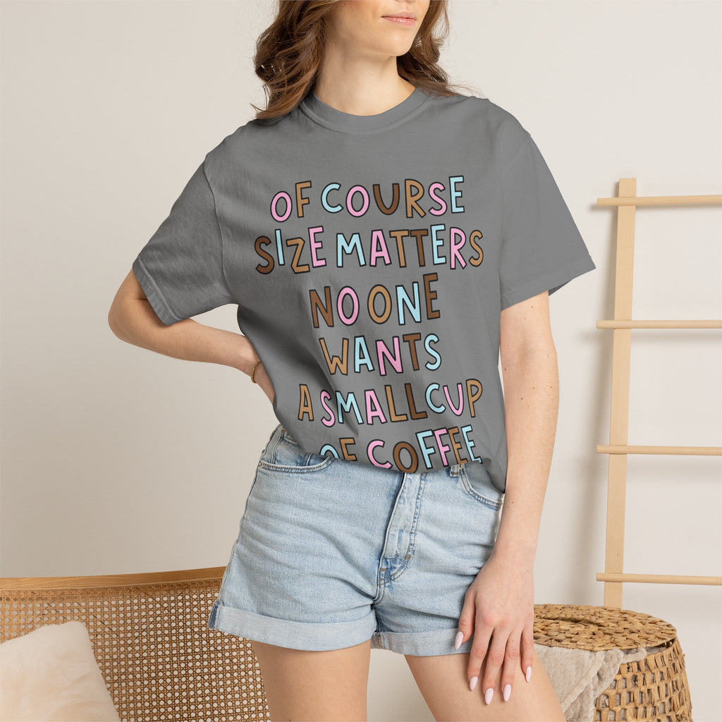 Of Course Size Matters T-Shirt