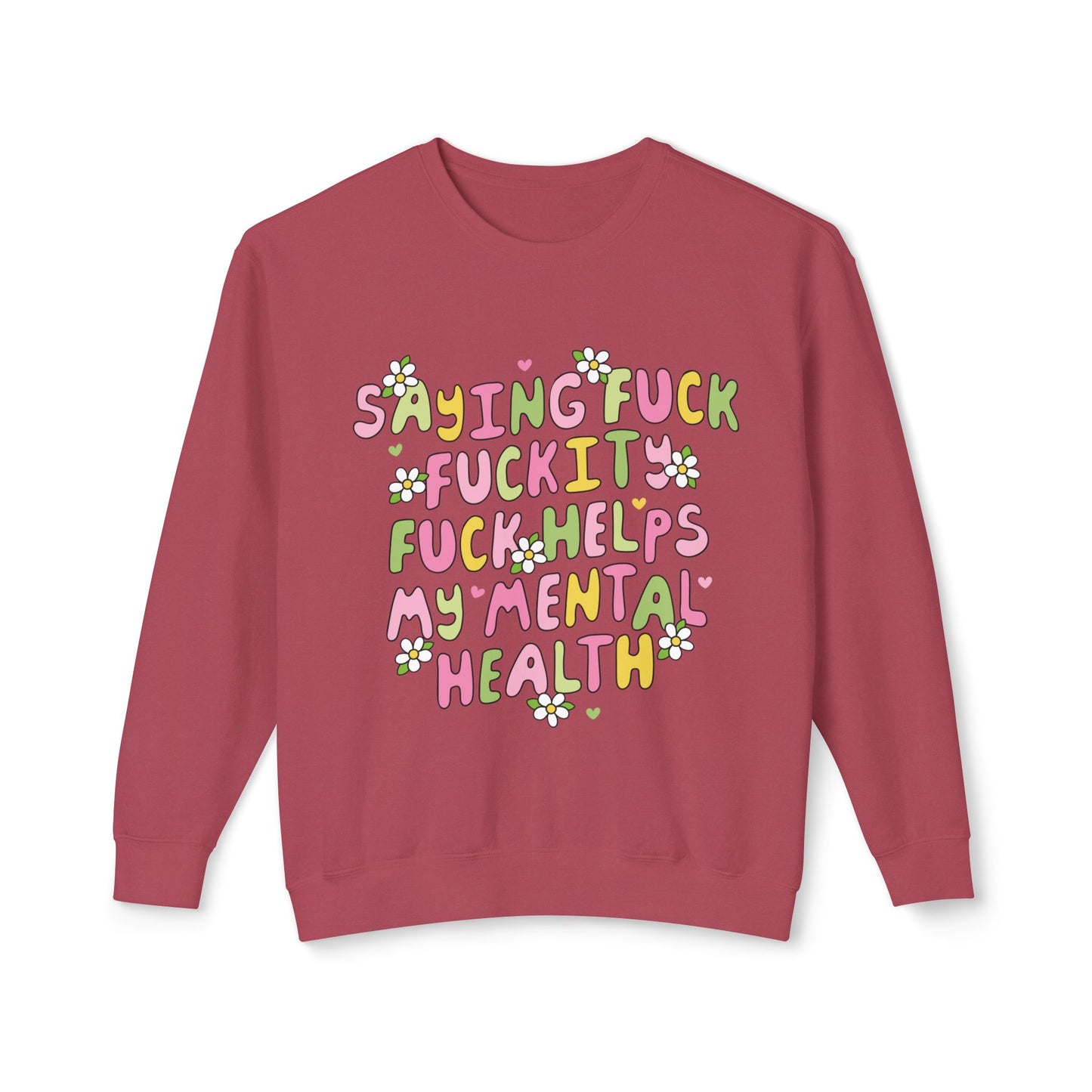 Sweatshirt — "Saying Fck , Fckity, Helps My Mental Health" Retro Floral Crewneck