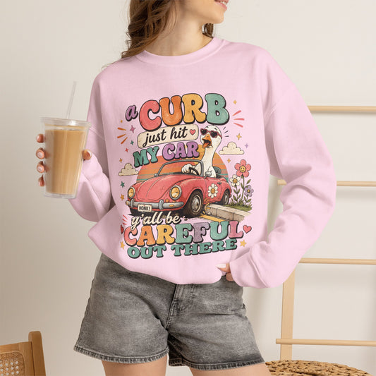 Crew Neck "A Curb Just Hit My Car Y'all" Graphic Sweatshirt