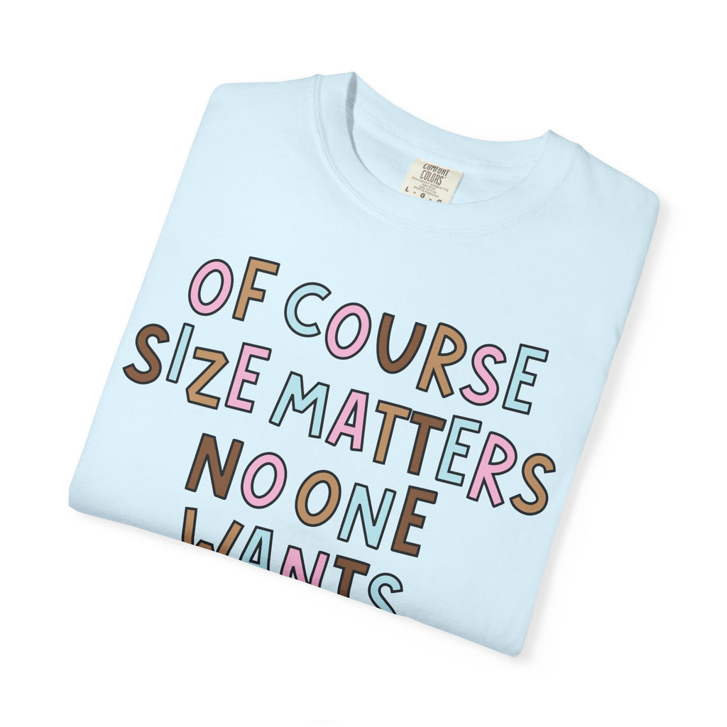 Of Course Size Matters T-Shirt