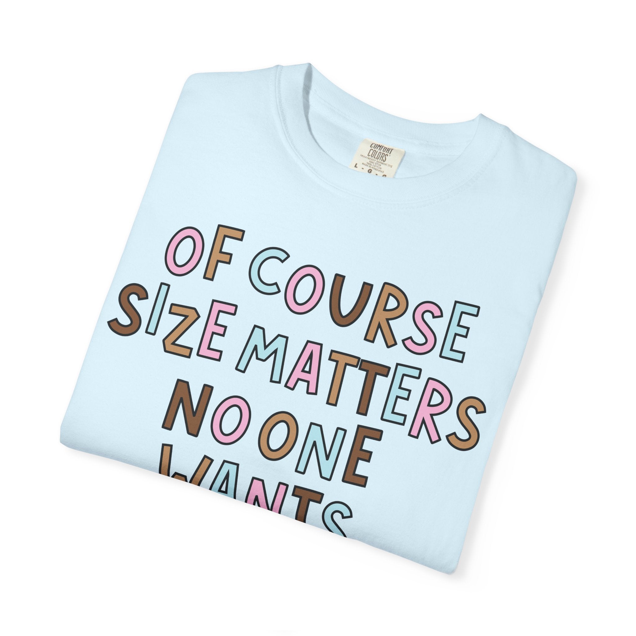 Of Course Size Matters T-Shirt