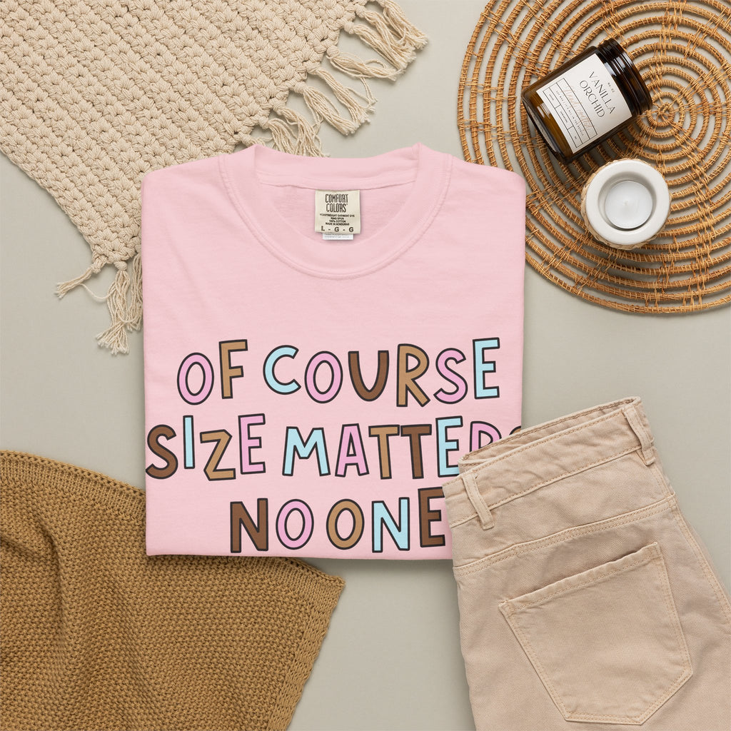 Of Course Size Matters T-Shirt