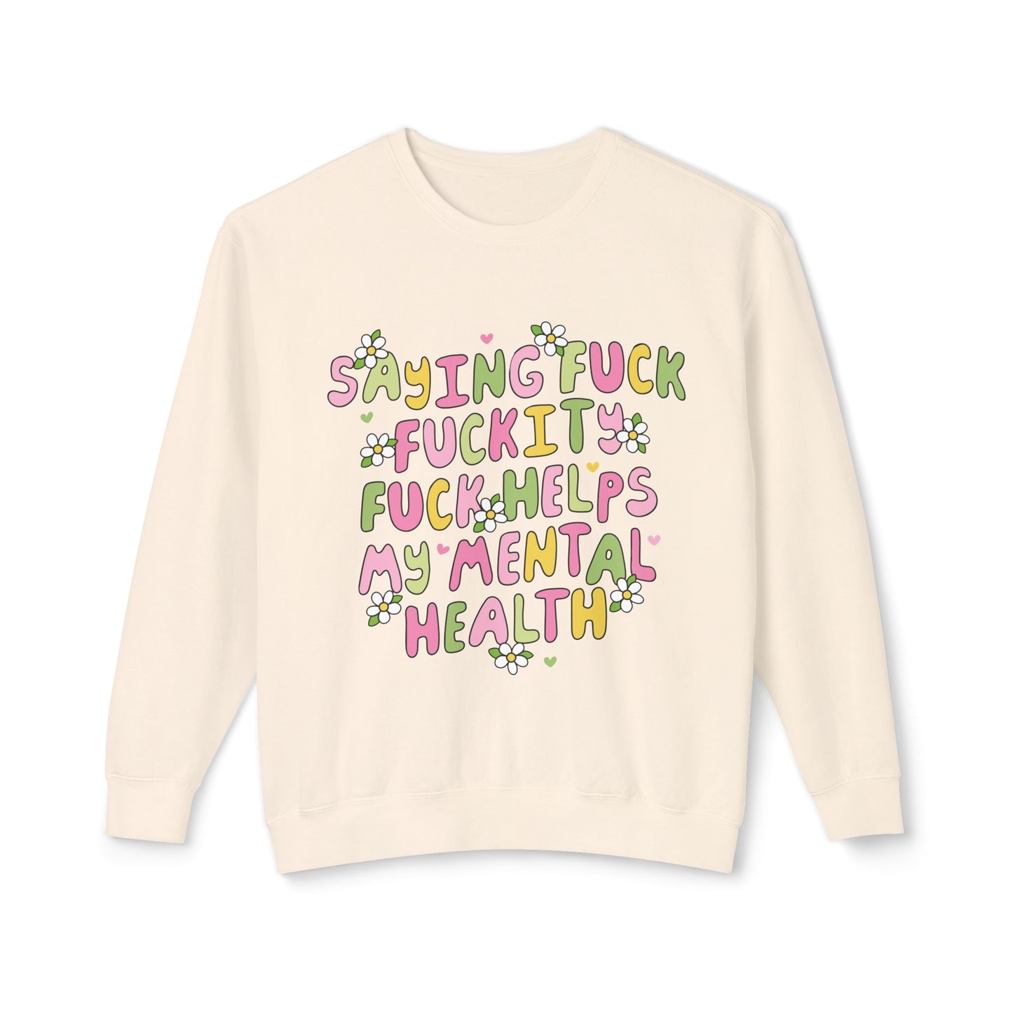 Sweatshirt — "Saying Fck , Fckity, Helps My Mental Health" Retro Floral Crewneck