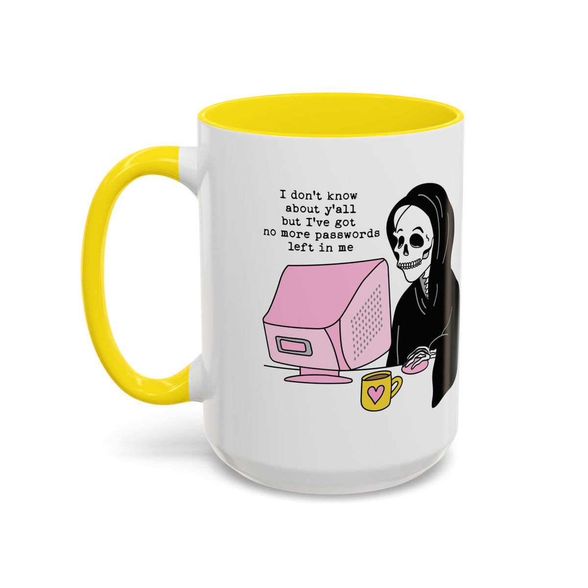 I Don't Know About You , But I Don't Have Mug