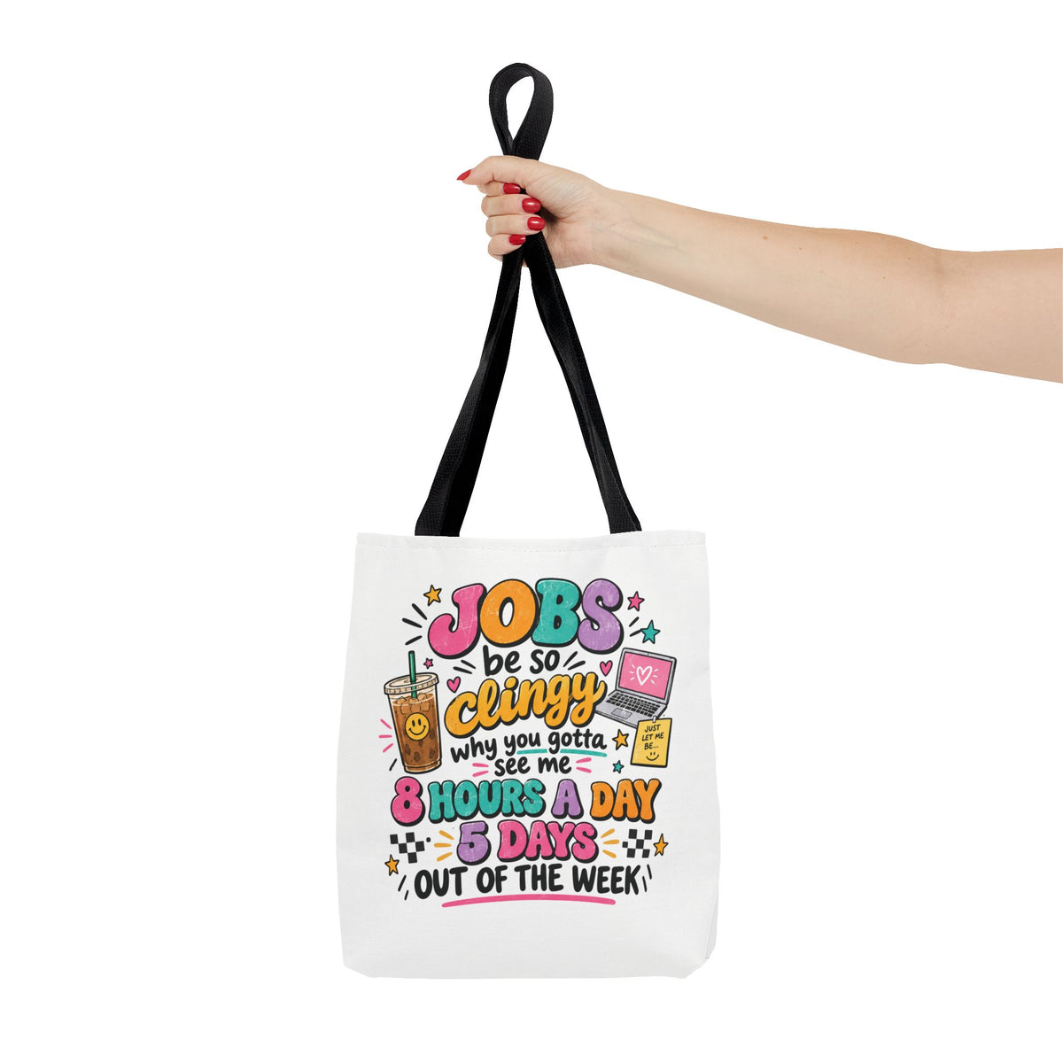 Jobs Are So Clingy Tote Bag