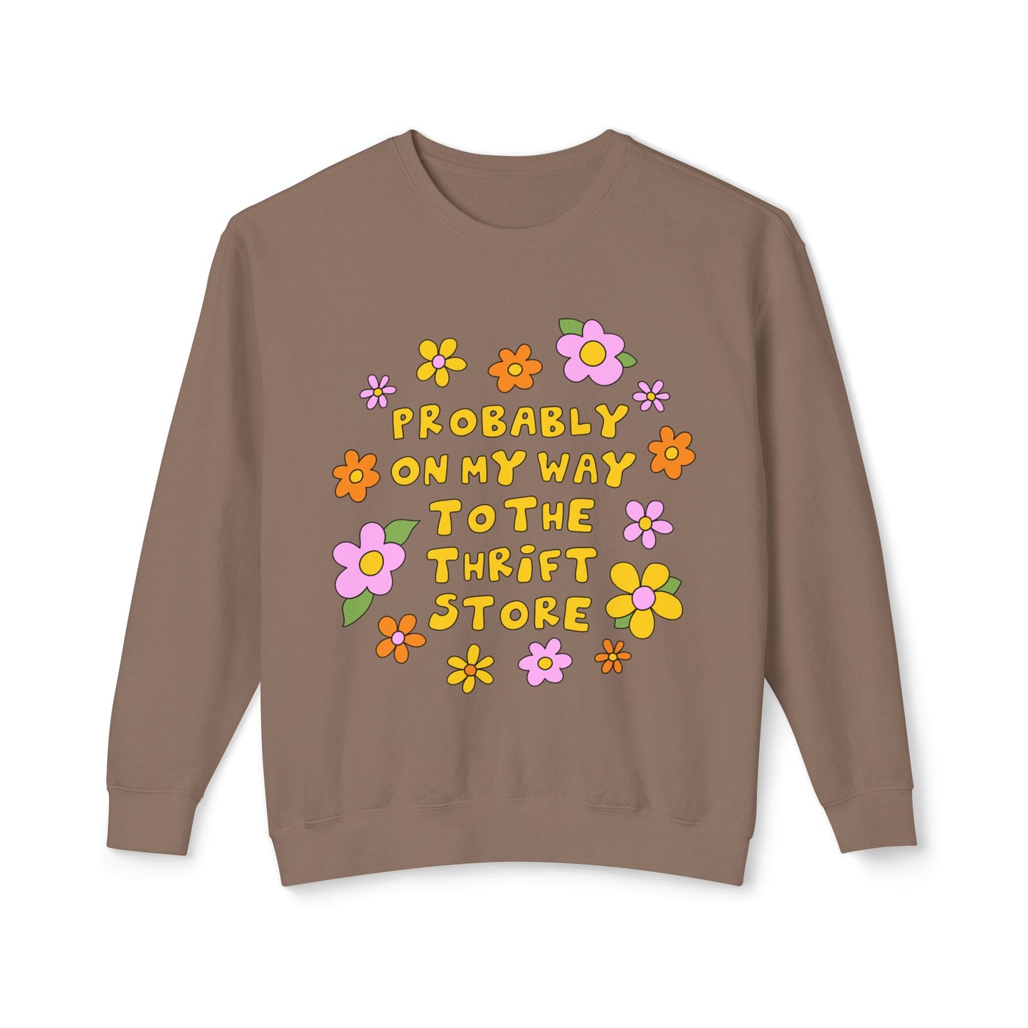 Thrift Store Vibes Sweatshirt — "Probably On My Way To The Thrift Store" Retro Floral Crewneck