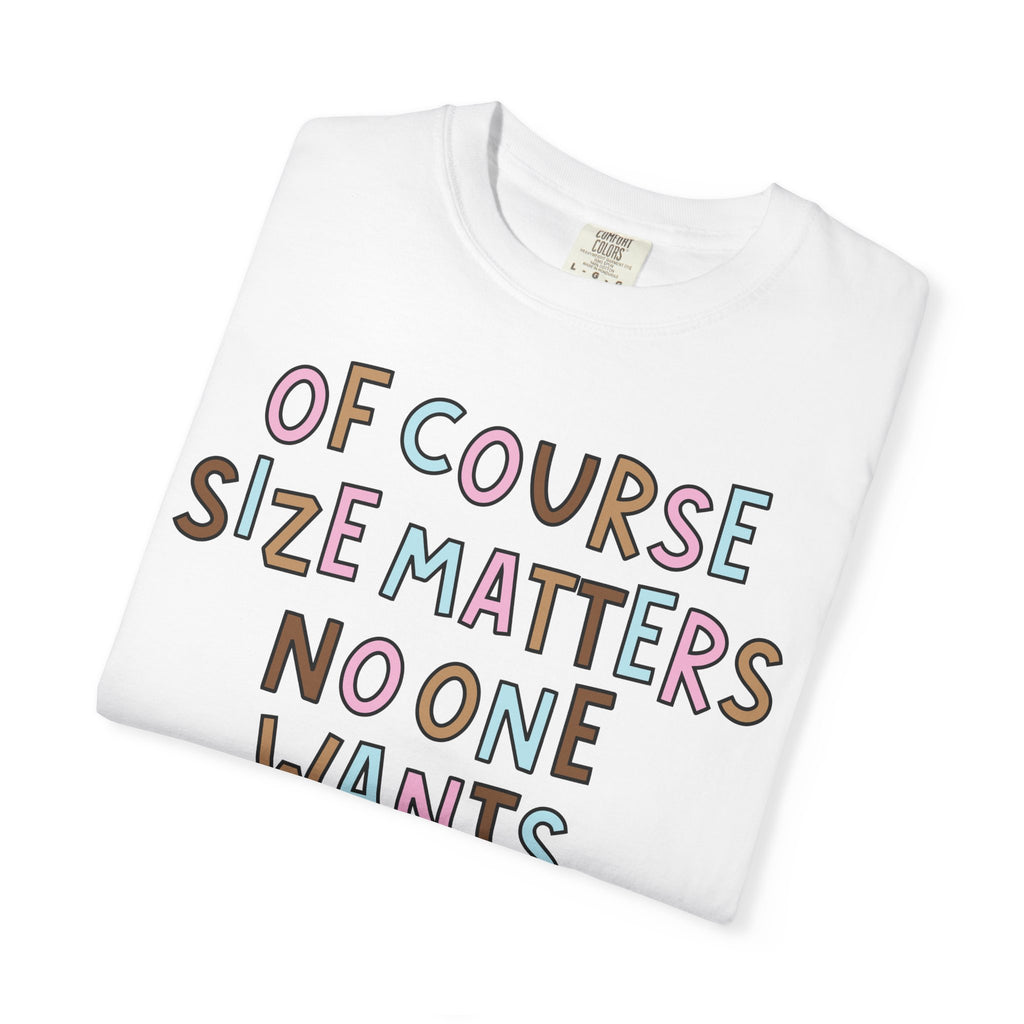 Of Course Size Matters T-Shirt