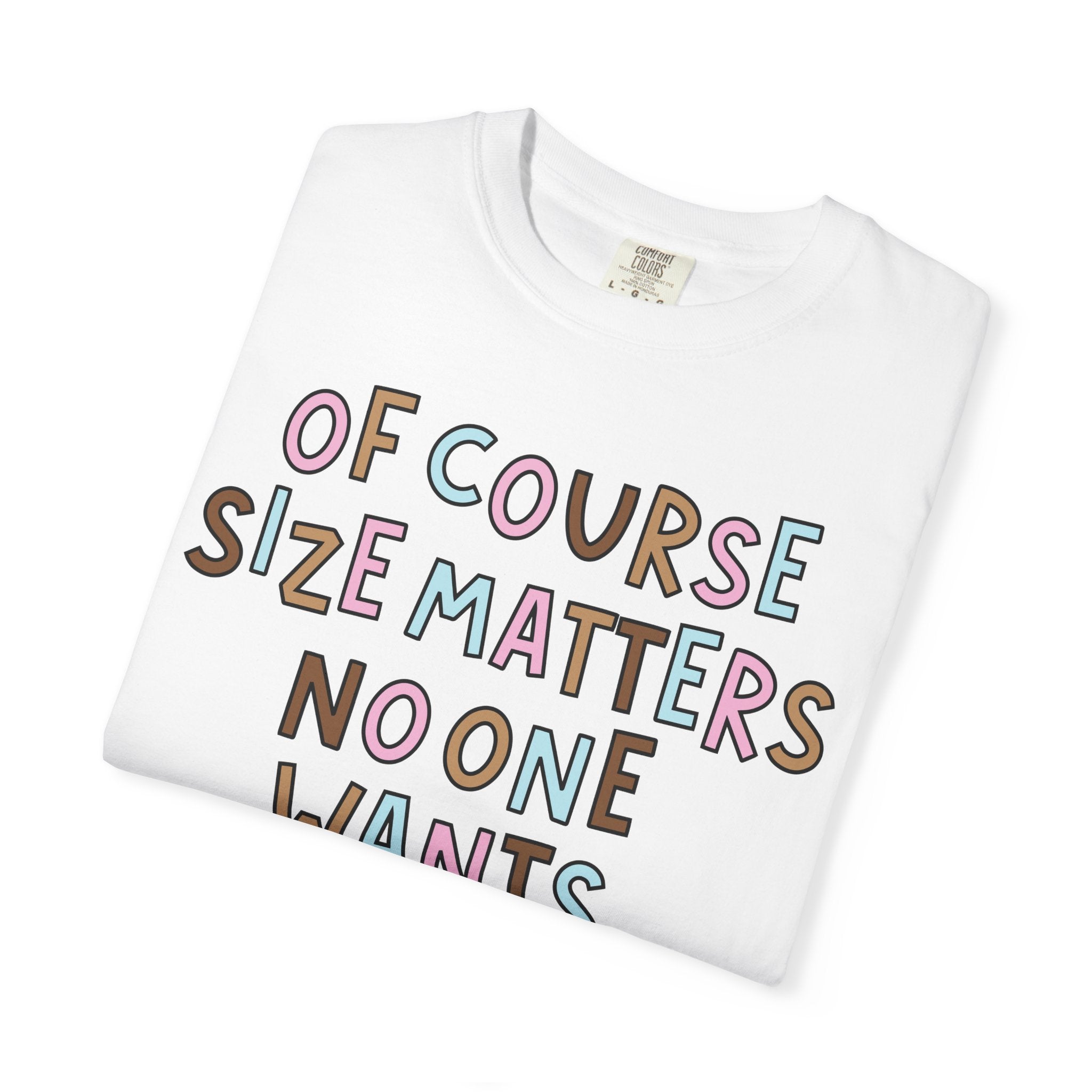 Of Course Size Matters T-Shirt