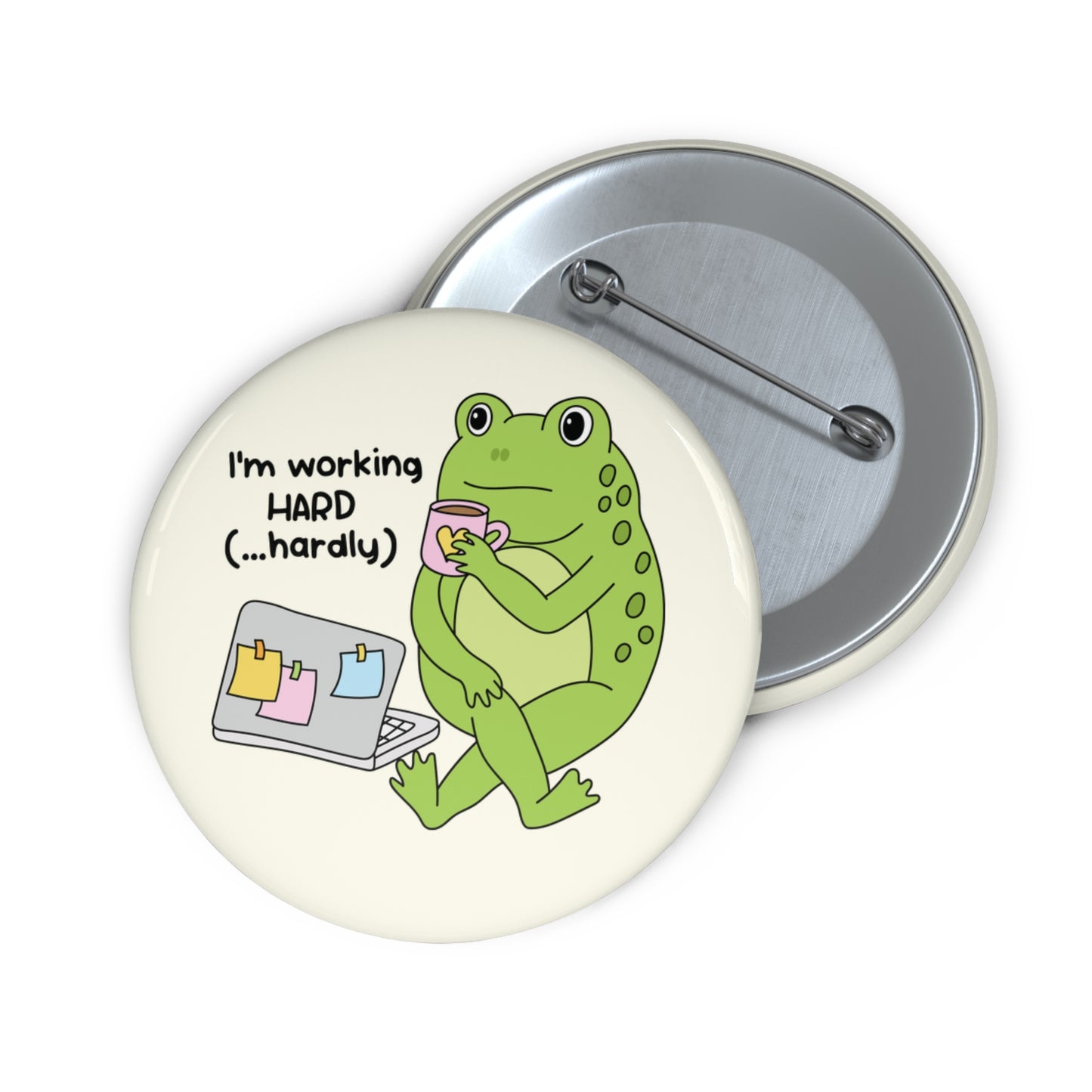 Pin Button — I'm Working Hard Hardly