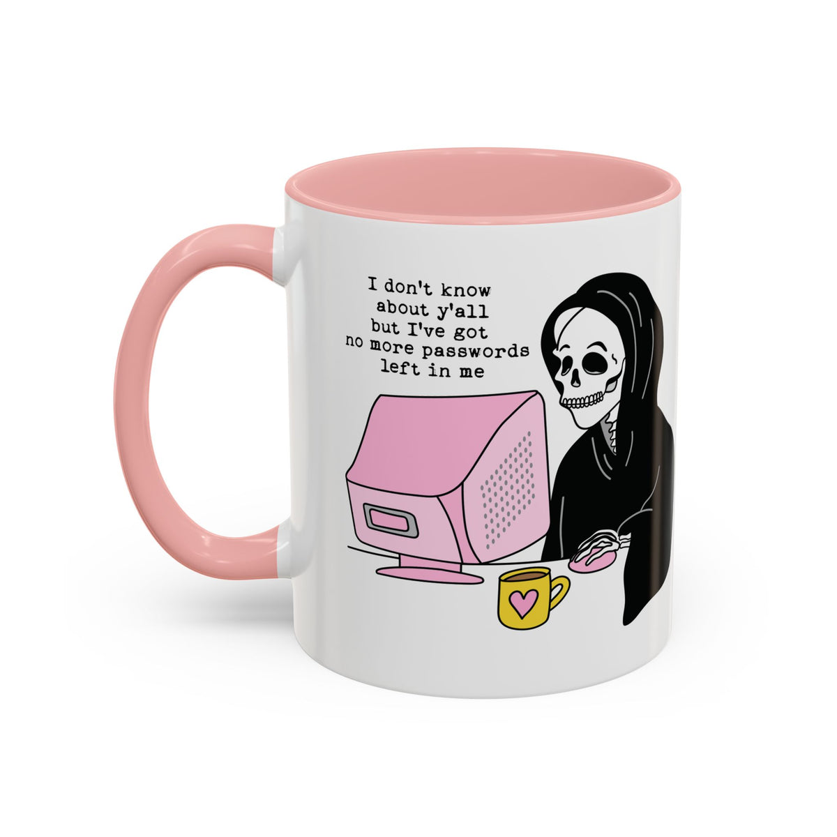 I Don't Know About You , But I Don't Have Mug