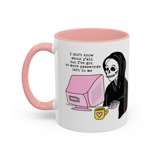 I Don't Know About You , But I Don't Have Mug