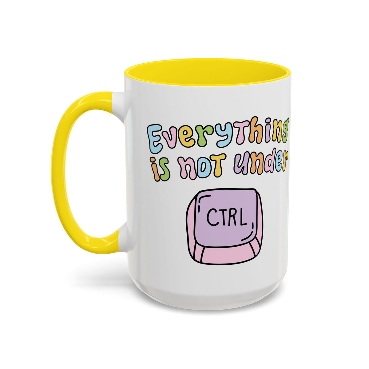 Everything Is Not Under Control Mug