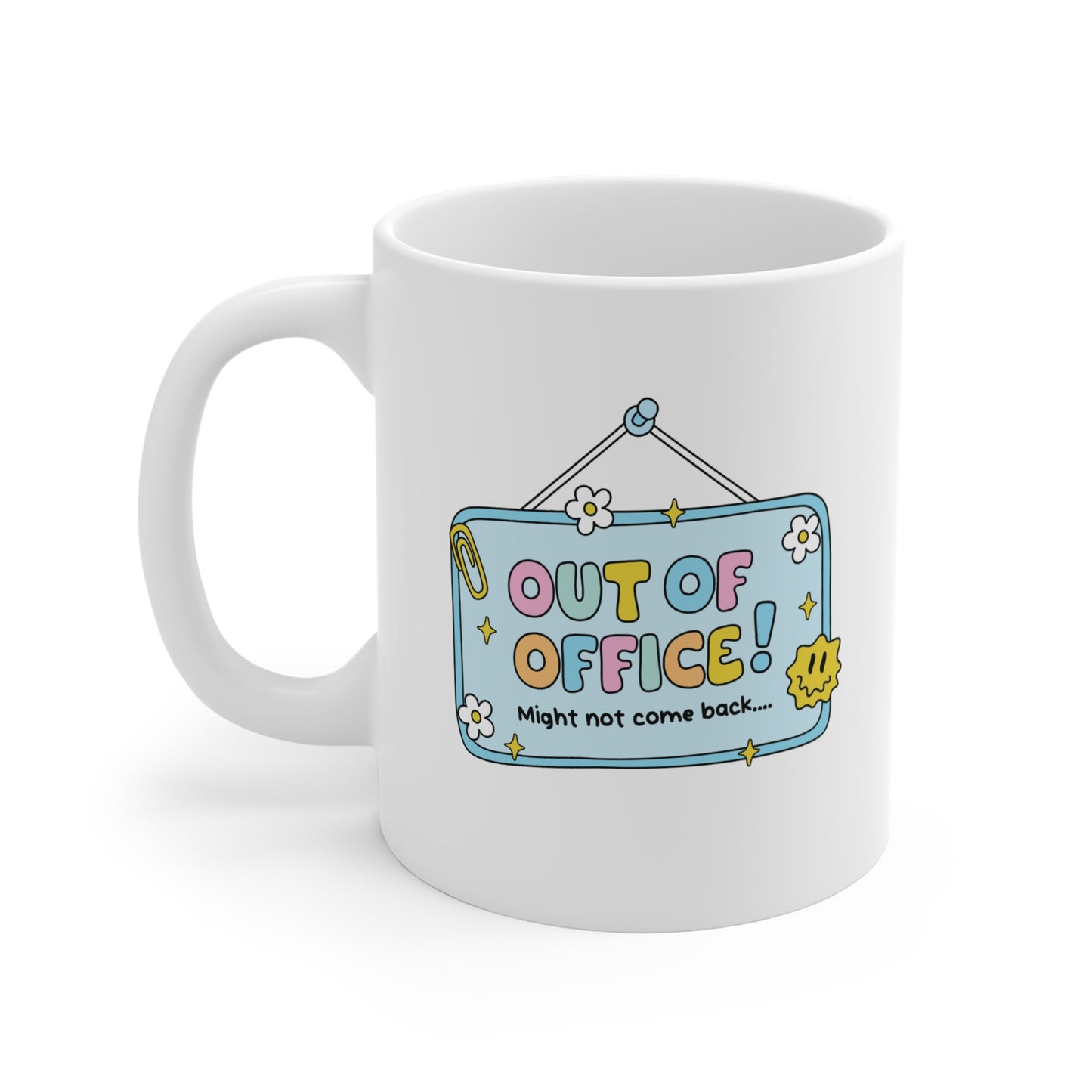 Out Of Office Might Not Come Back Mug