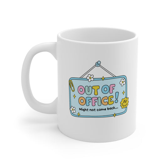 Out Of Office Might Not Come Back Mug