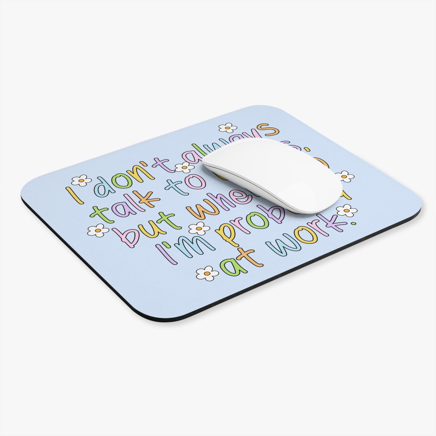 I Don't Always -Mouse Pad