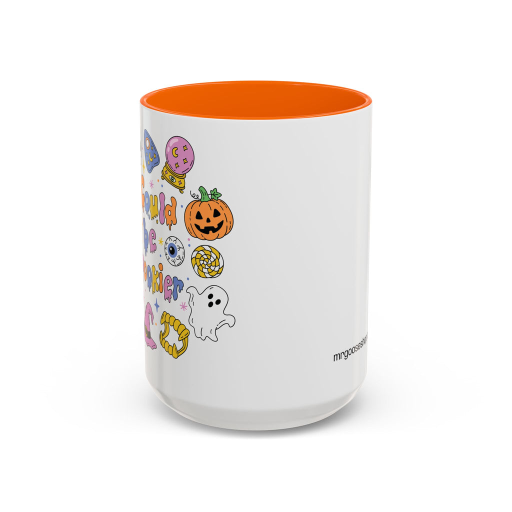 I Could Be Spookier Mug