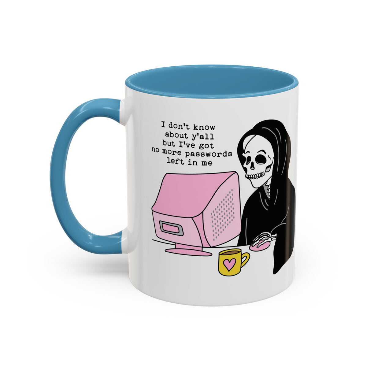 I Don't Know About You , But I Don't Have Mug